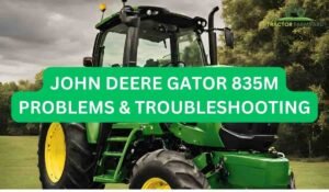 john deere gator 835m problems & Troubleshooting