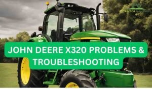 john deere x320 problems & Troubleshooting