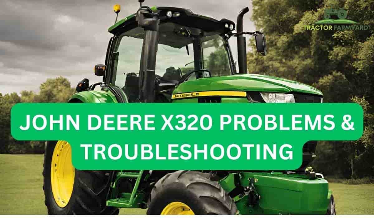 john deere x320 problems & Troubleshooting